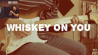 Nate Smith | Whiskey On You | Guitar Playthrough