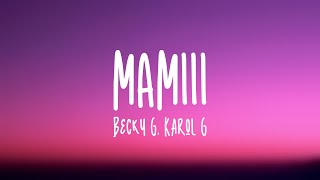 MAMIII - Becky G, Karol G (Lyrics)