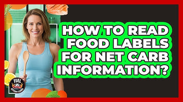 How To Read Food Labels For Net Carb Information?