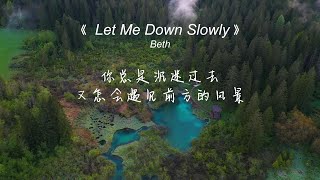 Let Me Down Slowly - Beth