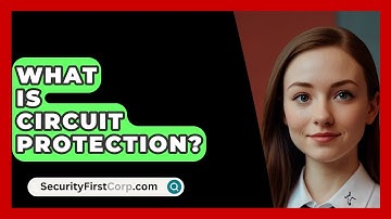 What Is Circuit Protection? - SecurityFirstCorp.com