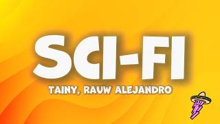 Tainy, Rauw Alejandro - Sci-Fi (Letra)