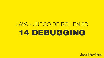 Java - Juego de rol 2D - 14 Debugging