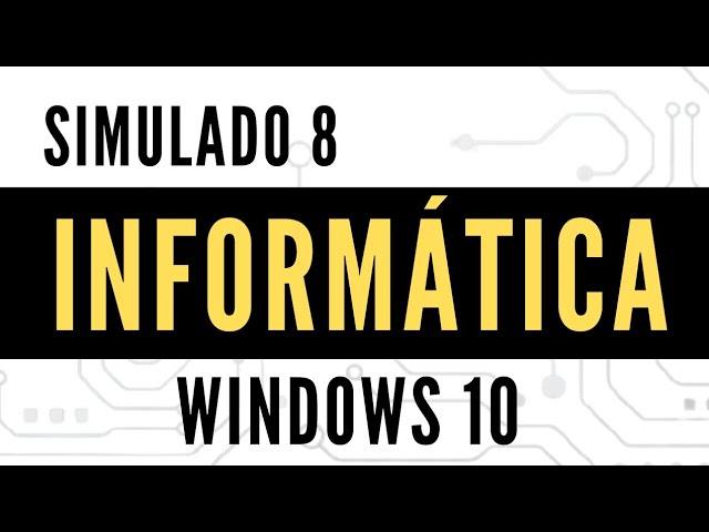 Informática para Concursos - Windows 10 - Simulado 8