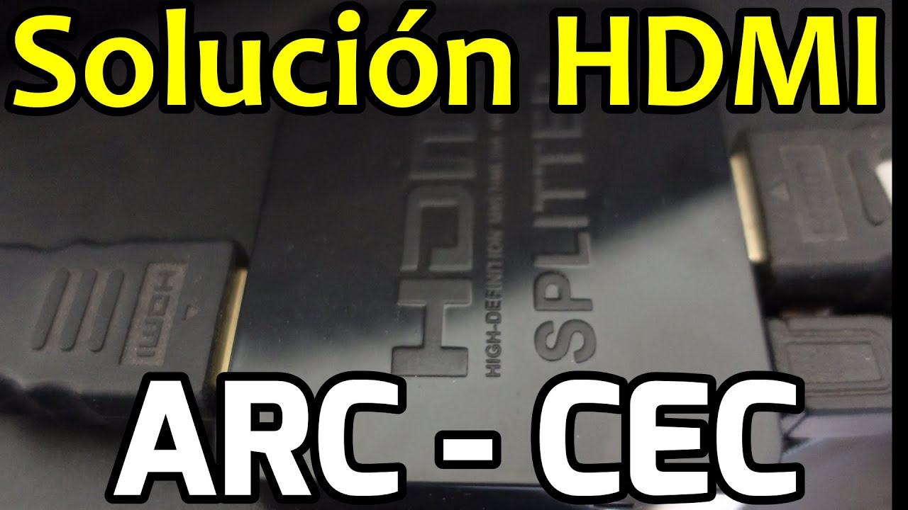 Solución no anda HDMI CEC ARC Solución no se reconoce tu dispositivo en tu TV conectado por