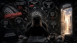 Hapus OVERTHINKING dan Mulai Bisnis Kamu SEKARANG JUGA!