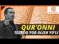 Qur'onni qanday tezroq yod olsa bo'ladi