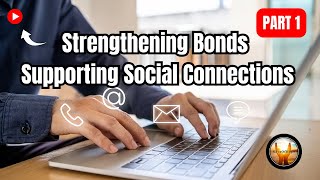 Strengthening Bonds: Supporting Social Connections | Part 1