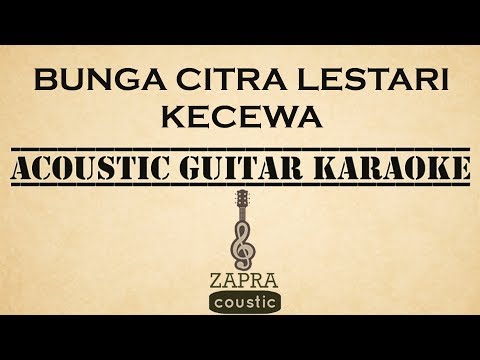 Bunga Citra Lestari - Kecewa (Acoustic Guitar Karaoke) Bunga Citra Lestari - Kecewa (Acoustic Guitar Karaoke)