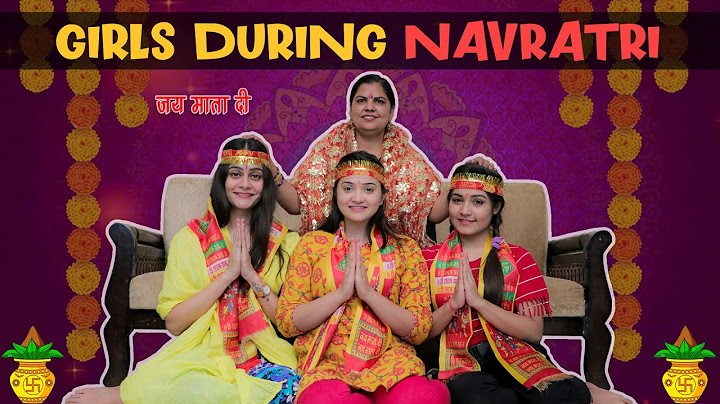 GIRLS DURING NAVRATRI || Sibbu Giri || Aashish Bhardwaj