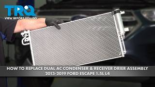 How to Replace AC Condenser & Receiver Drier Assembly 2013-2019 Ford Escape 1.5L L4