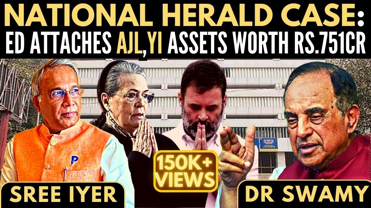 Dr Swamy • ED attaches AJL, Young Indian assets worth Rs.751cr in the