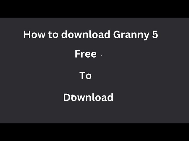 how to download granny 5 #grannyhorrorgame #fypシ