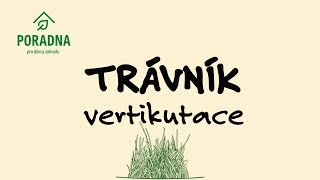 PORADNA PRO DŮM A ZAHRADU: Trávník - vertikutace