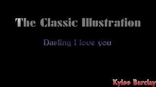 The Classic Illustration - Darling I love you Song Lyrics