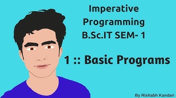 1 :: Basic Programs :: Imperative Programming(I.P) Tutorial :: BSc IT