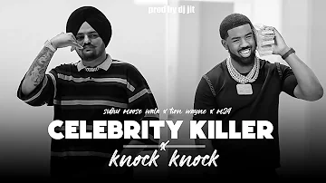 Celebrity Killer X Knock Knock | Sidhu Moose Wala | Tion Wayne | M24 | Drill | Prod By Dj Jit