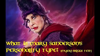 Hocus Pocus MARY SANDERSON'S PERSONALITY TYPE REVEALED! (Myers-Briggs Character Assessment)
