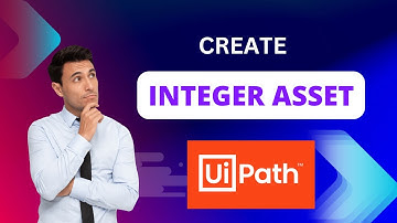02. How to create integer type asset in UiPath