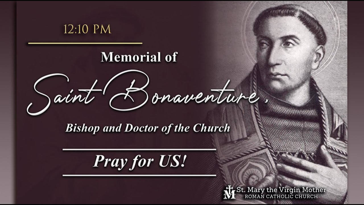 Memorial of Saint Bonaventure, Bishop and Doctor of the Church, July 15