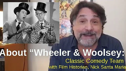 About WHEELER & WOOLSEY - Forgotten Classic Comedy...