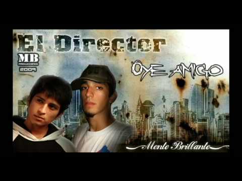 El Director - Oye amigo - Mente Brillante - 2009