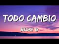 Becky G - Todo Cambio (Letra\Lyrics)