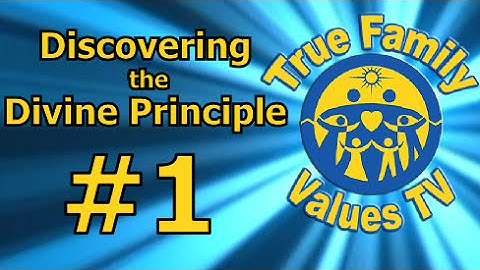 Discovering The Divine Principle #1
