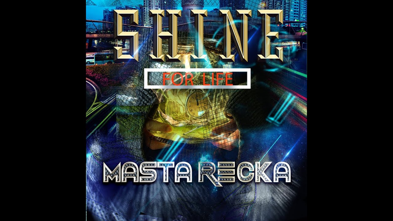 Masta Recka - Shine for Life [Official Audio]