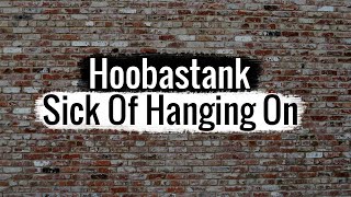 Hoobastank - Sick Of Hanging On [Tradução em Português]