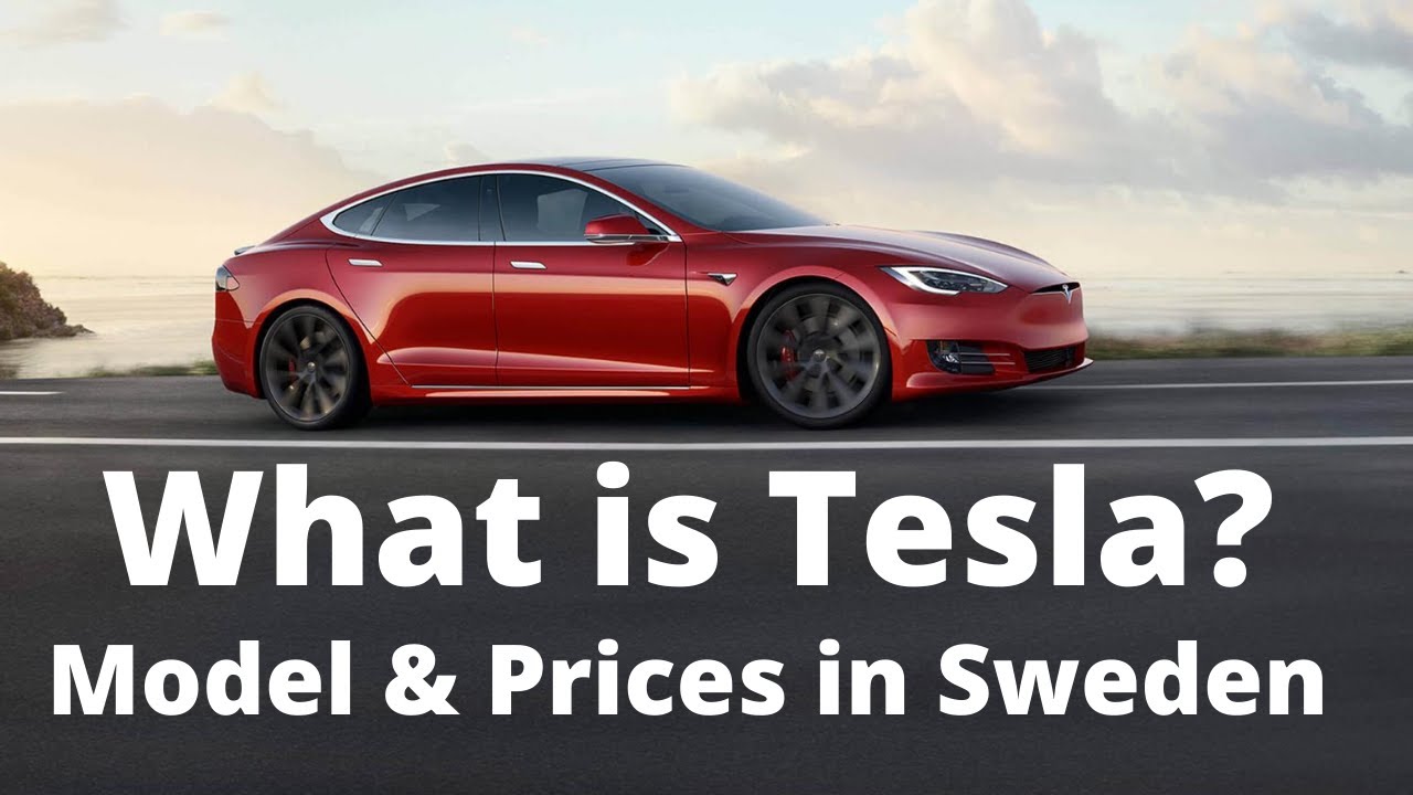Tesla Models and Prices In Sweden