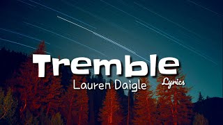 Lauren Daigle_Tremble_(Lyrics)_Live