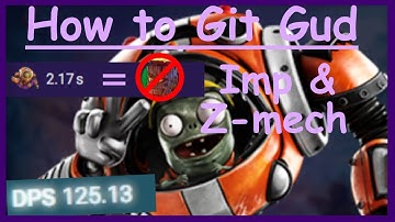 How to git gud at imp - PVZGW2