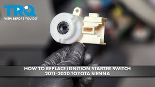 How to Replace Ignition Starter Switch 2011-2020 Toyota Sienna