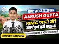 RIMC Success Story | Aarush Gupta Interview | RIMC June Exam Preparation Strategy