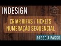 Indesign - Criar rifas / tickets com numeração sequencial