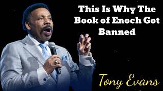 This Is Why The Book of Enoch Got Banned - Tony Evans Message