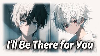 ◤NightCore◢ - I'll Be There for You (Lyrics)