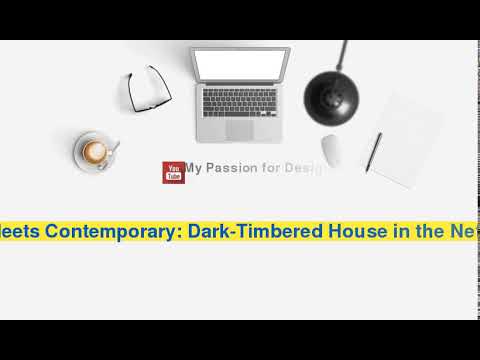 Video: Rustic Meets Contemporary: Dark-Timbered House Hollannissa