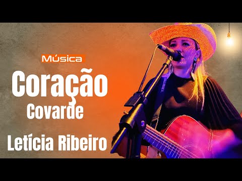 Leticia Ribeiro - CORAÇÃO COVARDE