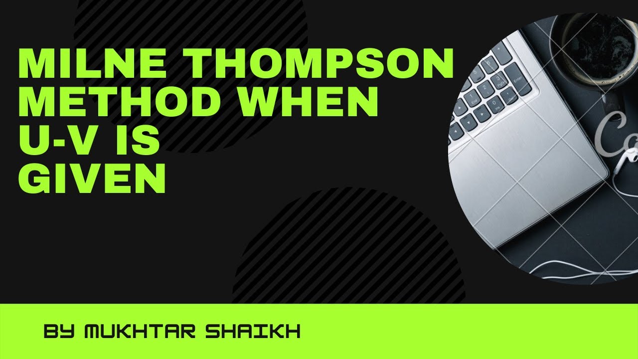 Milne Thompson Method when u-v is given EM 3 Lecture 7