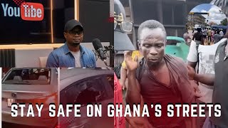 Stay Safe on Ghana's Streets: Here is why