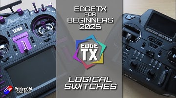 What are logical switches? (EdgeTX for Beginners 2025)