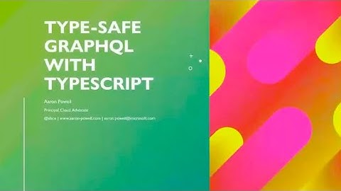 Type-safe GraphQL with TypeScript - Aaron Powell - NDC Sydney 2021