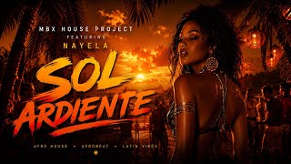 MBX HOUSE PROJECT - Sol Ardiente feat. Nayela (Official Audio)