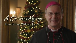 A Christmas Message from Bishop William Joensen