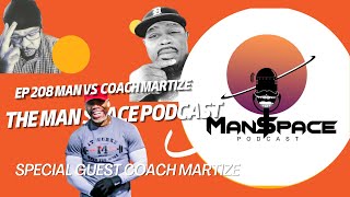 Ep 208 Man vs Coach Martize