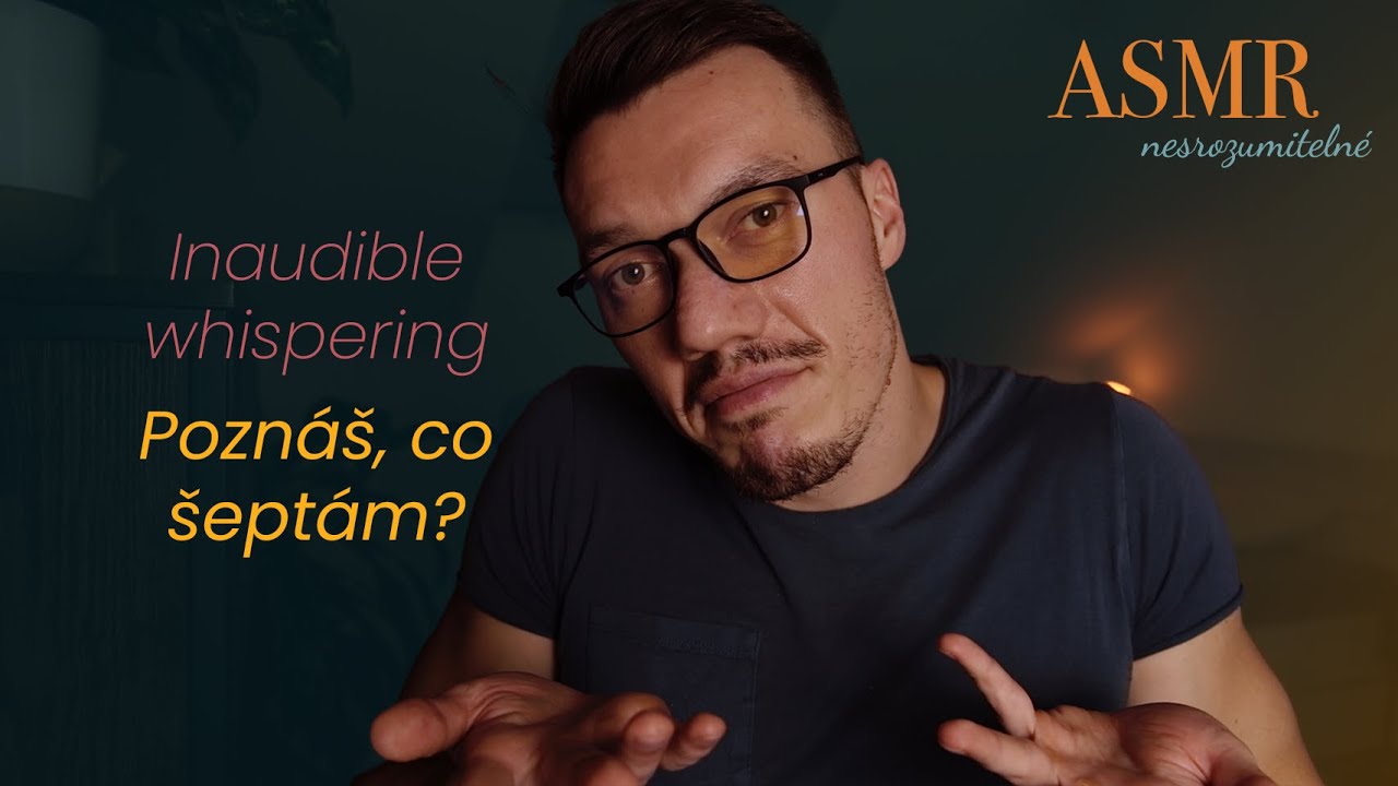 ASMR nesrozumitelné šeptání | Inaudible Whispering | ASMR CZ
