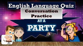 English Conversation Practice: At a Party