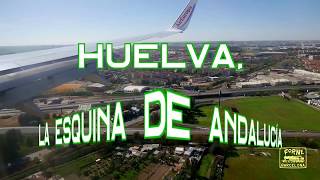 HUELVA, LA ESQUINA DE ANDALUCIA 1ªPARTE